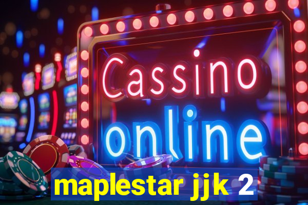 maplestar jjk 2